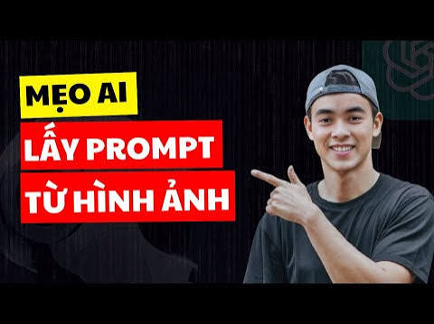 Cách lấy PROMPT từ bất kỳ hình ảnh nào